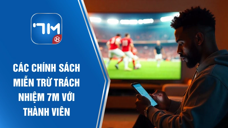 Các chính sách miễn trách nhiệm với thành viên